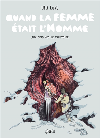 Quand la femme était l'homme : aux origines de l'histoire