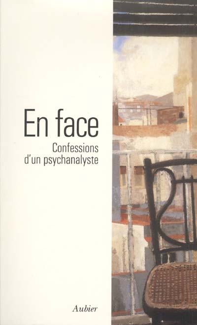 En face : confessions d'un psychanalyste