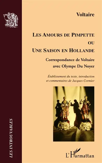 Les amours de Pimpette ou Une saison en Hollande : correspondance de Voltaire avec Olympe Du Noyer