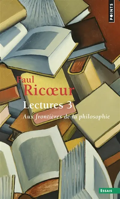 Lectures. Vol. 3. Aux frontières de la philosophie