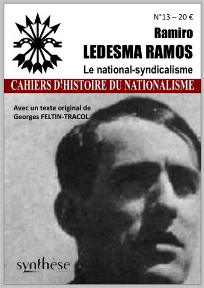 Cahiers d'histoire du nationalisme, n° 13. Ramiro Ledesma Ramos : le national-syndicalisme