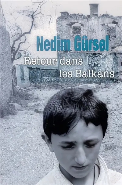 Retour dans les Balkans : récit