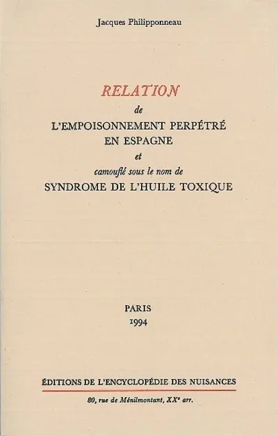 Relation de l'empoisonnement perpétré en Espagne et camouflé sous le nom de syndrome de l'huile toxique
