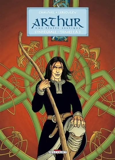 Arthur : une épopée celtique : l'intégrale. Tomes 1 à 3