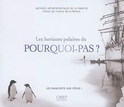 Les horizons polaires du Pourquoi-Pas ? : les Manchots aux pôles !