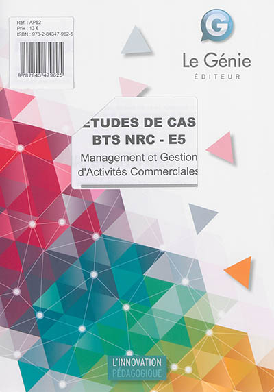 Etudes de cas BTS NRC-E5 : management et gestion d'activités commerciales