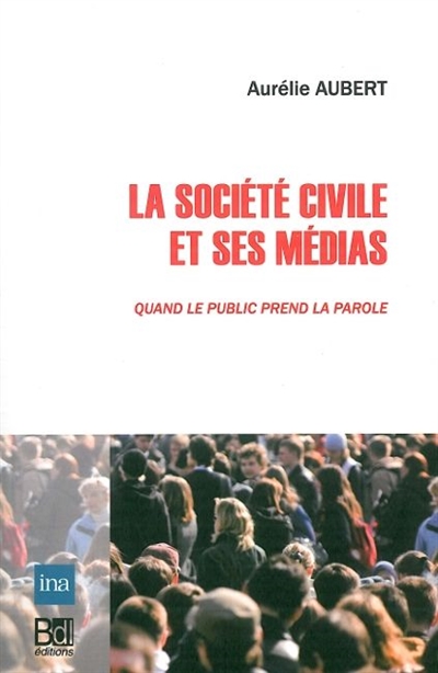 La société civile et ses médias : quand le public prend la parole