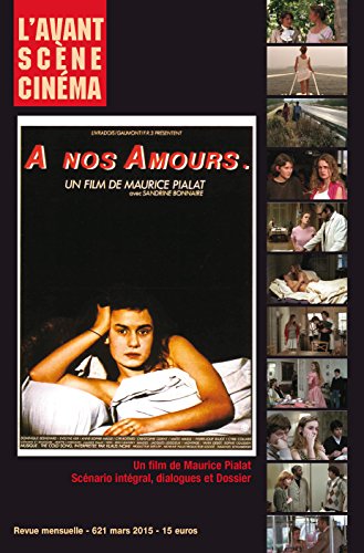 Avant-scène cinéma (L'), n° 621. A nos amours : un film de Maurice Pialat : découpage intégral, dialogues et dossier