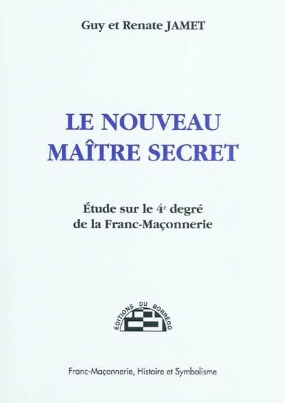 Le nouveau maître secret : étude sur le 4e degré de la franc-maçonnerie