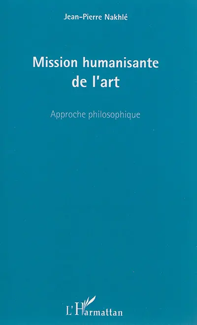 Mission humanisante de l'art : approche philosophique