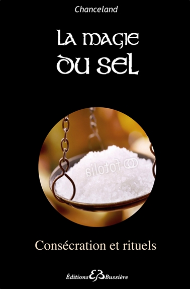 La magie du sel : consécration et rituels