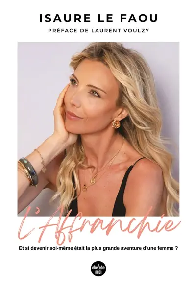 L'affranchie : et si devenir soi-même était la plus grande aventure d'une femme ?