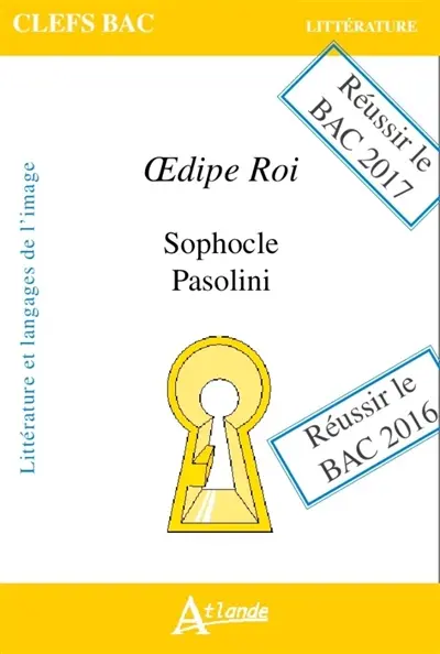 Oedipe roi : Sophocle, Pasolini : littérature et langages de l'image