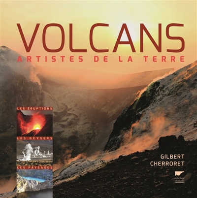 Volcans : artistes de la terre