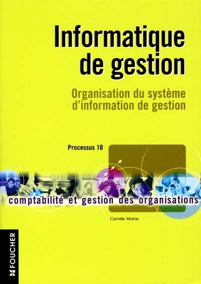 Informatique de gestion : organisation du système d'information de gestion, processus 10