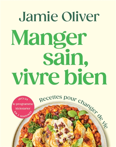 Manger sain, vivre bien : recettes pour changer de vie