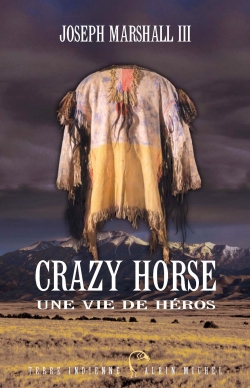 Crazy Horse : une vie de héros