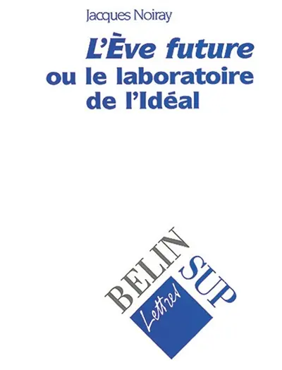 L'Eve future ou Le laboratoire de l'idéal