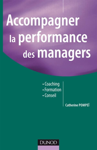 Accompagner la performance des managers : coaching, formation, conseil