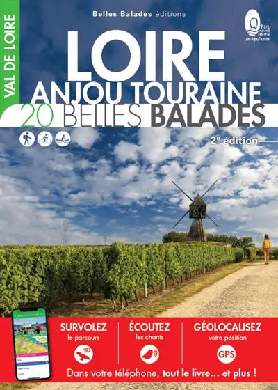 Loire, Anjou, Touraine, Val de Loire : 20 belles balades