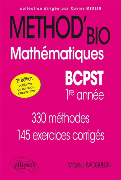 Mathématiques BCPST 1re année : 330 méthodes, 145 exercices corrigés