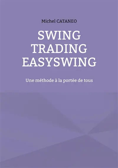Swing Trading EasySwing : Une méthode à la portée de tous