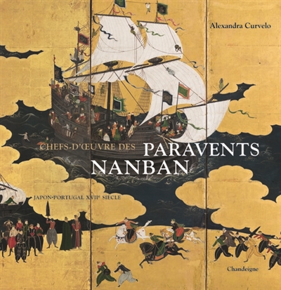 Chefs-d'oeuvre des paravents Nanban : Japon-Portugal, XVIIe siècle