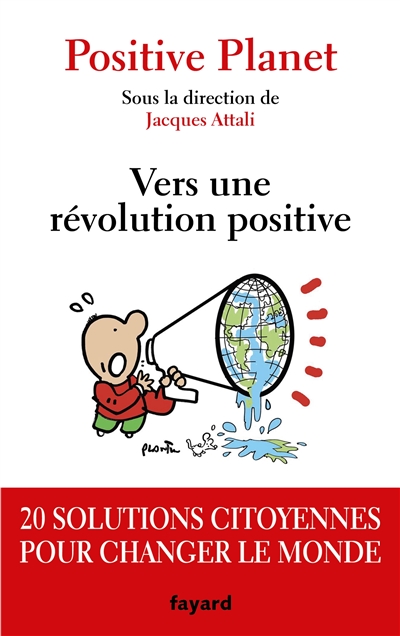 Vers une révolution positive : 20 solutions citoyennes pour changer le monde