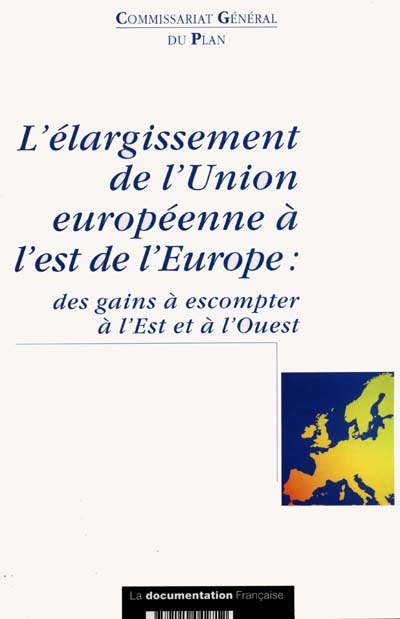 L'élargissement de l'Union européenne à l'est de l'Europe : des gains à escompter à l'Est et à l'Ouest