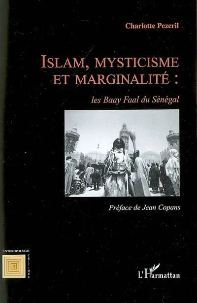 Islam, mysticisme et marginalité : les Baay Faal du Sénégal