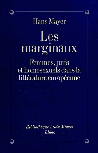 Les Marginaux : femmes, juifs et homosexuels dans la littérature européenne