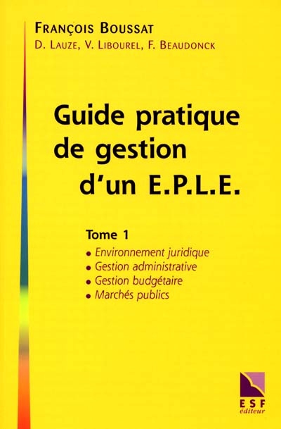 Guide pratique de gestion d'un établissement public local d'enseignement. Vol. 1