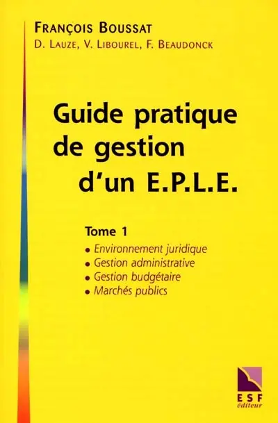 Guide pratique de gestion d'un établissement public local d'enseignement. Vol. 1