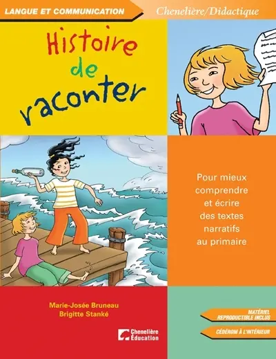 Histoire de raconter : pour mieux comprendre et écrire des textes narratifs au primaire