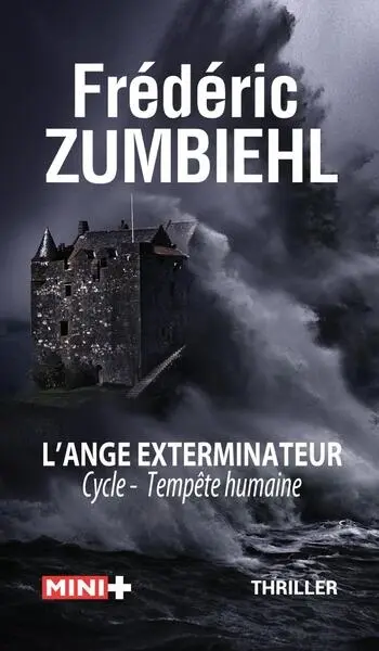 Cycle tempête humaine. Vol. 1. L'ange exterminateur : thriller