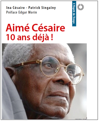 Aimé Césaire, 10 ans déjà !