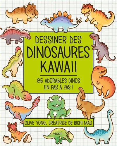 Dessiner des dinosaures kawaii : 80 adorables dinos en pas à pas !