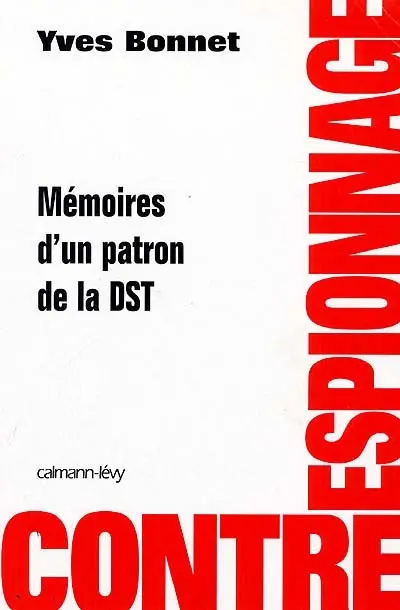 Contre-espionnage : mémoires d'un patron de la DST