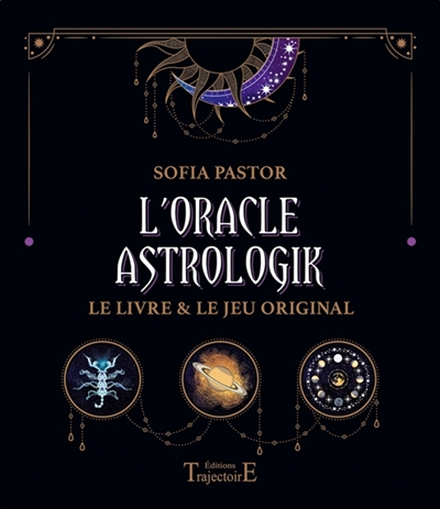 L'oracle Astrologik : le livre & le jeu original