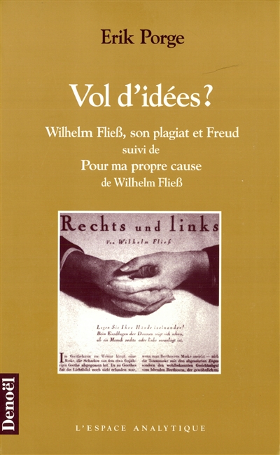 Vol d'idées ? : Wilhelm Fliess, son plagiat et Freud. Pour ma propre cause