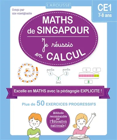 Maths de Singapour : je réussis en calcul, CE1, 7-8 ans : plus de 50 exercices progressifs