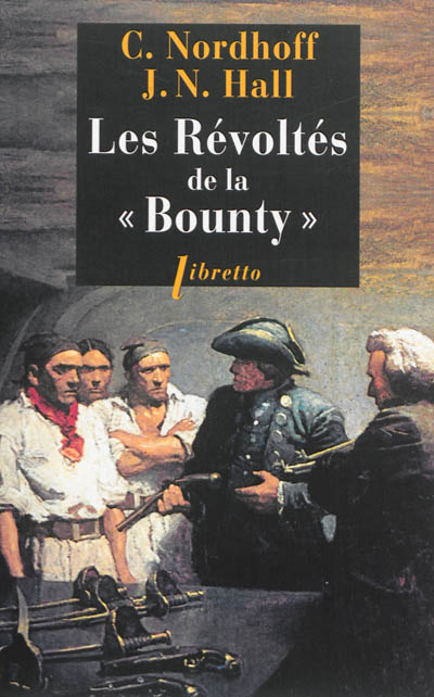 L'odyssée de la Bounty. Vol. 1. Les révoltés de la Bounty