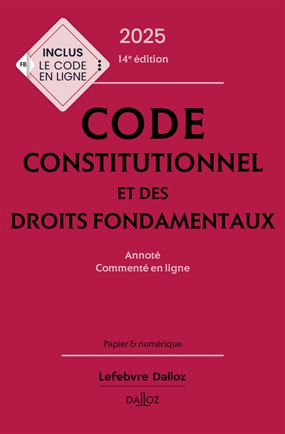 Code constitutionnel et des droits fondamentaux : annoté, commenté en ligne : 2025