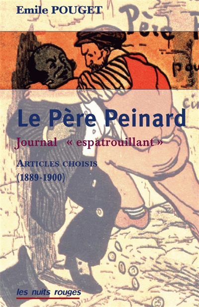 Le Père Peinard : un journal espatrouillant (1889-1900) : articles choisis et annotés