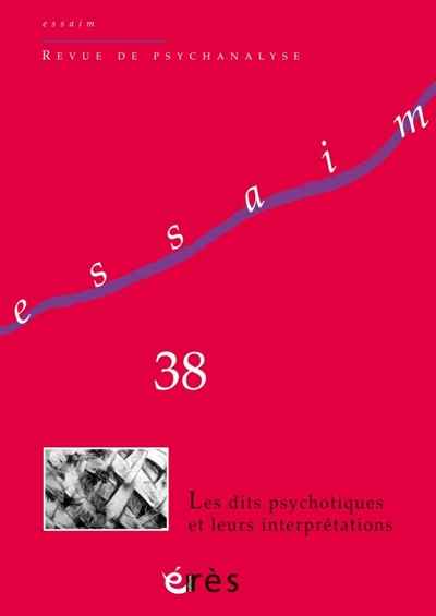 essaim, n° 38. les dits psychotiques et leurs interprétations