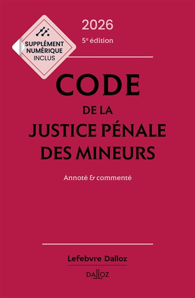 Code de la justice pénale des mineurs 2026 : annoté & commenté
