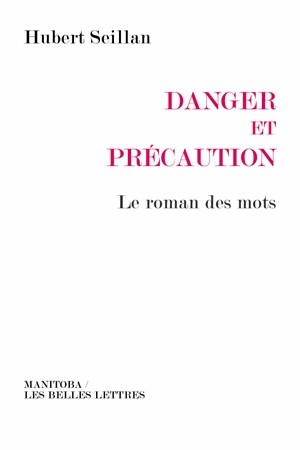 Danger et précaution : le roman des mots
