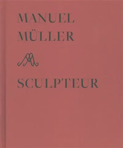 Manuel Müller : sculpteur