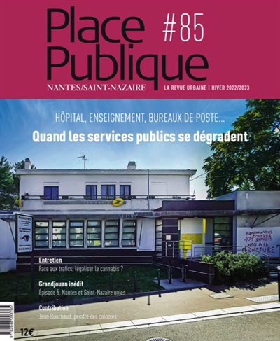 Place publique, Nantes Saint-Nazaire, n° 85. Quand les services publics se dégradent : hôpital, enseignement, bureaux de poste...