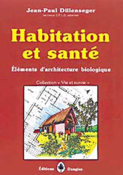 Habitation et santé : éléments d'architecture biologique